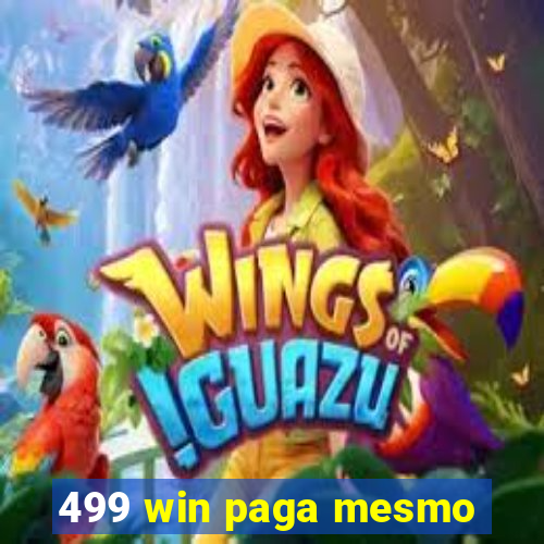 499 win paga mesmo